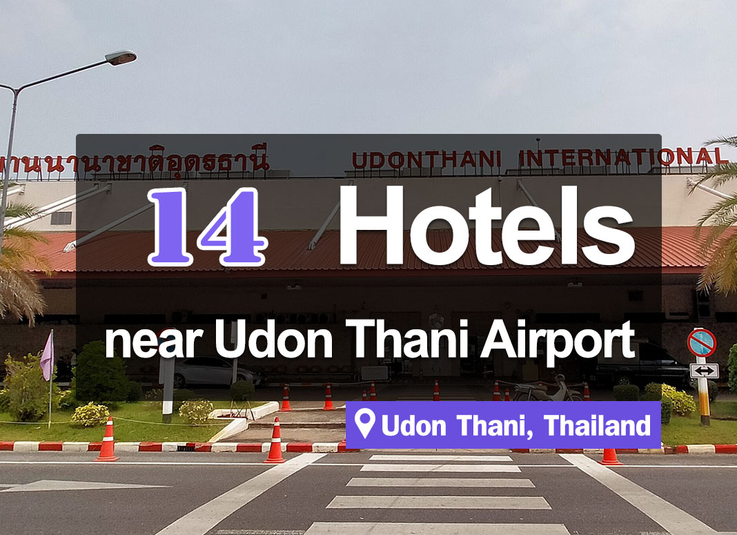 14 Hotel Accommodations near Udon Thani Airport. Convenient and good value.