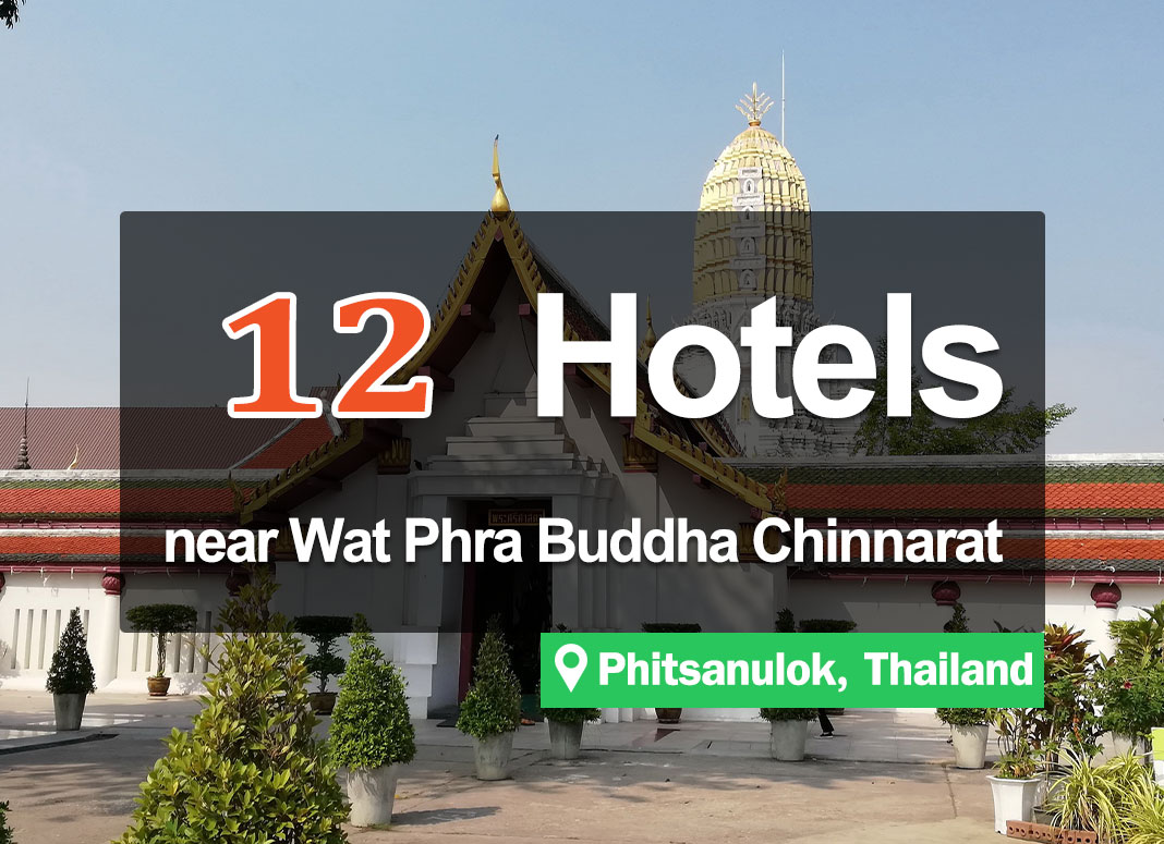 12 Hotel Accommodations near Wat Phra Si Rattana Mahathat Phra Buddha Chinnarat Temple. Wat Yai.