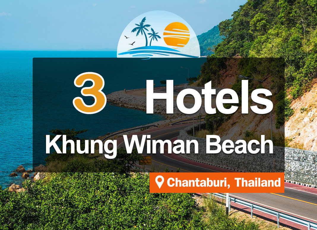 3 Hotel Accommodations on Khung Wiman Beach, Chanthaburi. Beautiful view and good atmosphere.