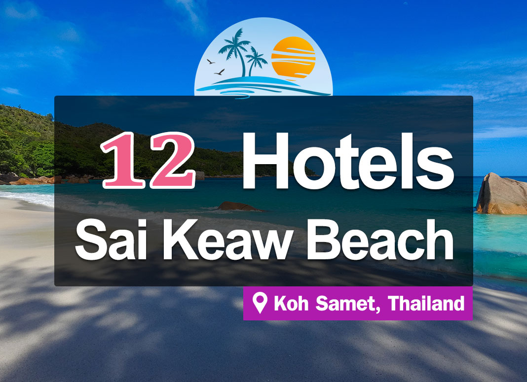 12 Hotel Accommodations at Sai Kaew Beach, Koh Samet. Next to the sea and beach.