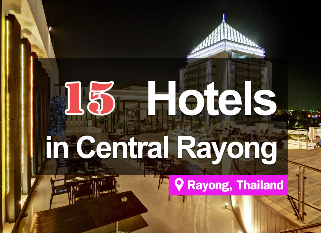 15 Hotel Accommodations in Rayong. Nice to stay in, convenient access