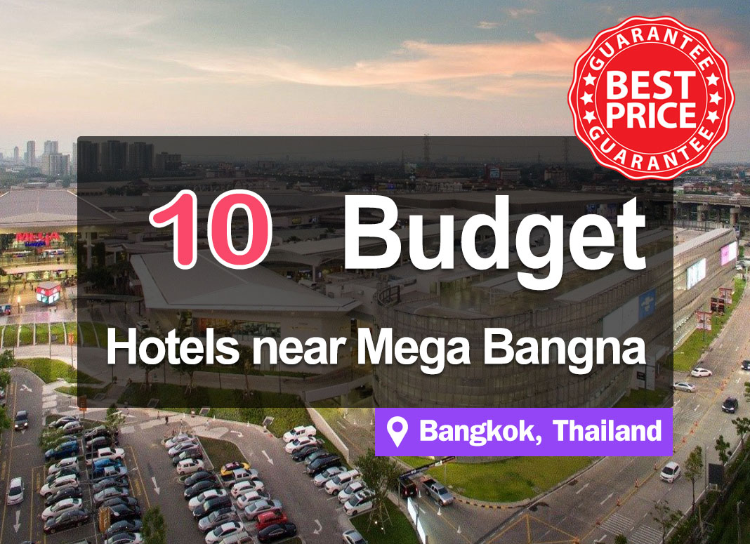 10 Hotel Accommodations near Mega Bangna. Affordable and comfortable.