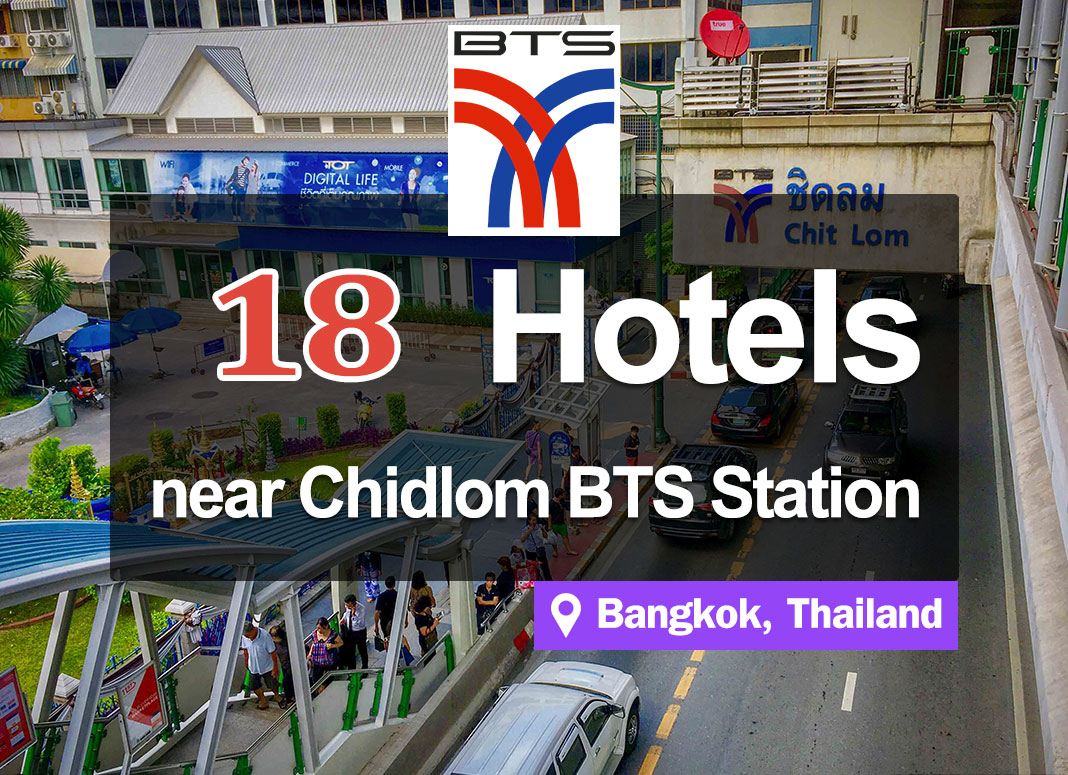 18 Hotel Accommodations near the Chidlom BTS Station. A shopping district right in the heart of the city.