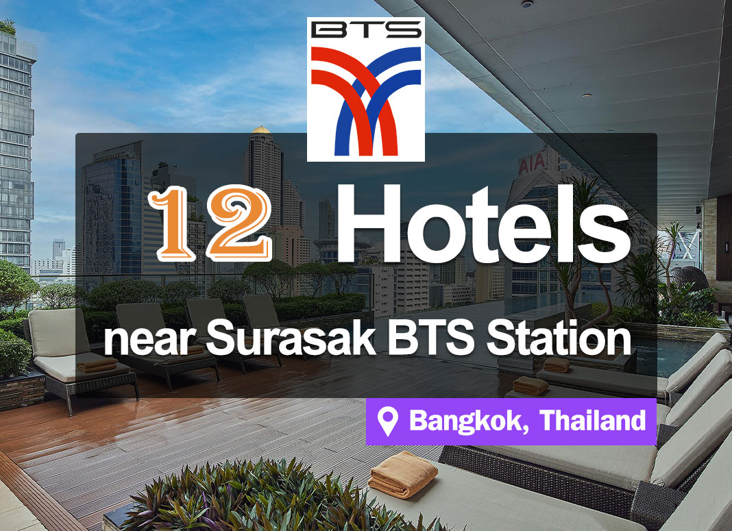 12 Hotel Accommodations near the Surasak BTS Station. Convenient and affordable.