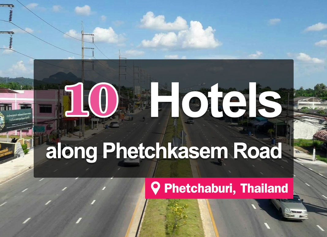 10 Hotel Accommodations in Phetchaburi along Petchkasem Road. Convenient with ample parking spaces.