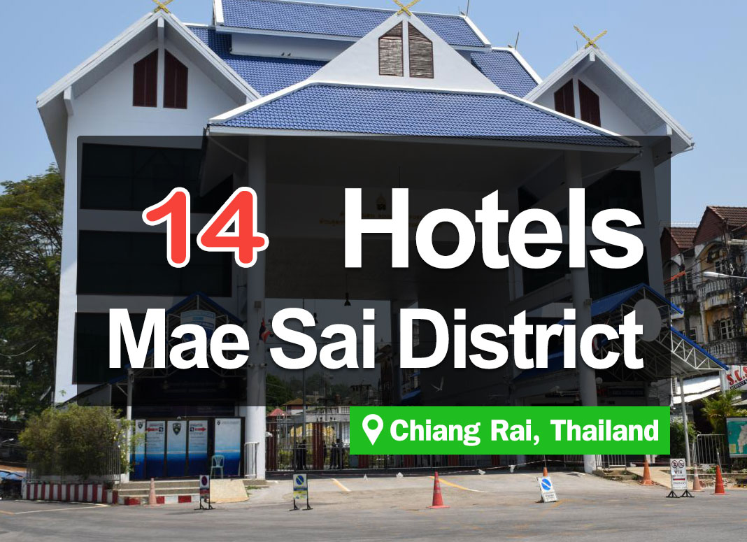 14 Hotel Accommodations in Mae Sai District, near the Thai-Myanmar border checkpoint, Chiang Rai.