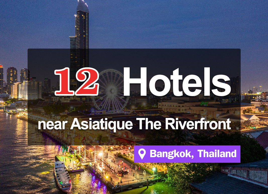 12 Hotel Accommodations near Asiatique The Riverfront. Suitable for shoppers.