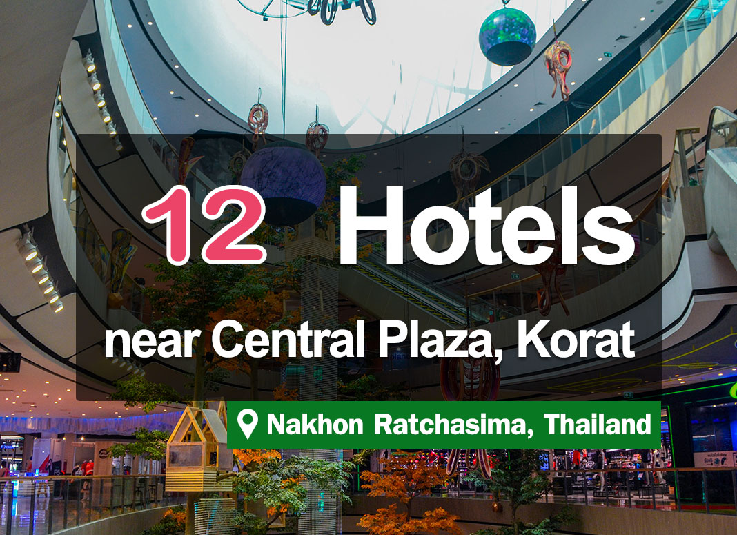 12 Hotel Accommodations near Central Plaza Korat, Nakhon Ratchasima.