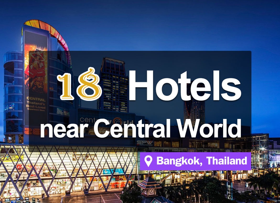 18 Hotel Accommodations near Central World, Bangkok. Luxury accommodations in the heart of the city