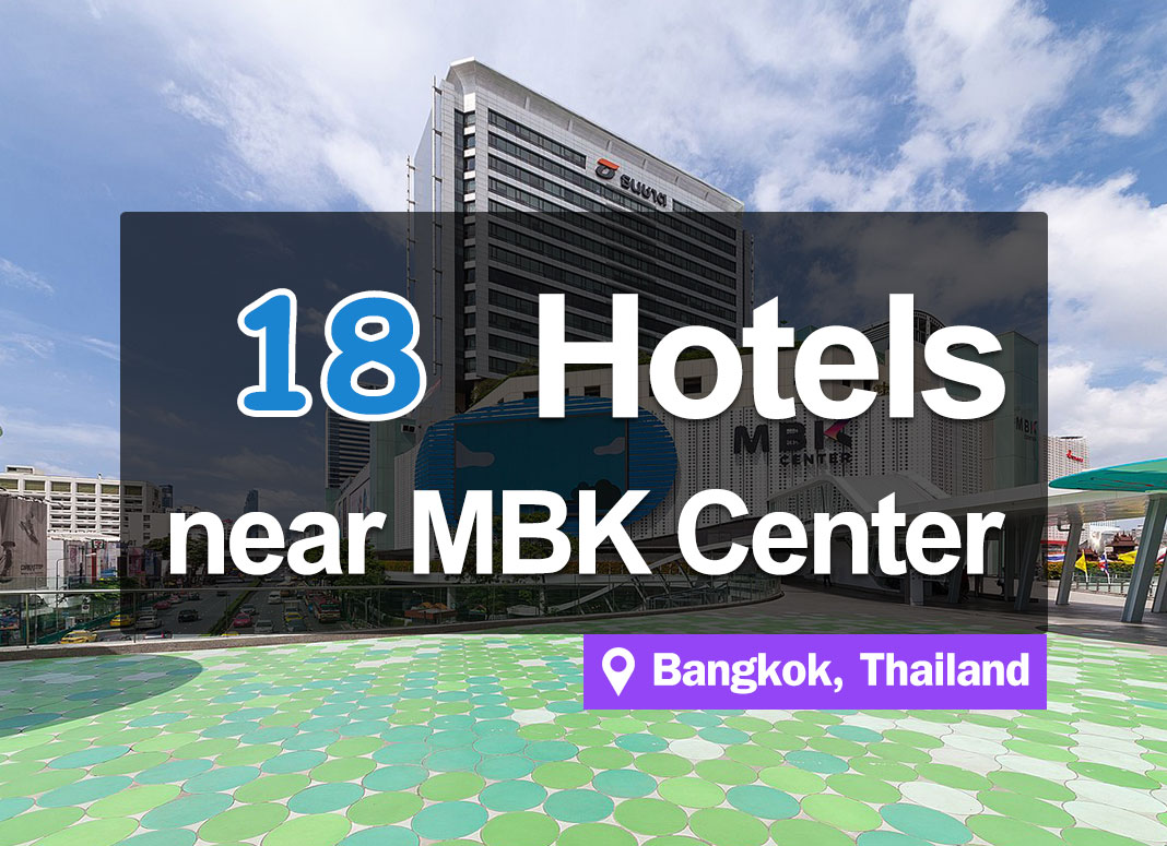 18 Hotel Accommodations near MBK Center, Bangkok.