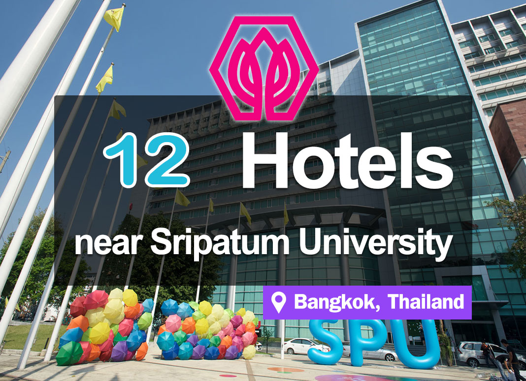 12 Hotel Accommodations near Sripatum University, Bang Khen. Inexpensive, near the BTS station.