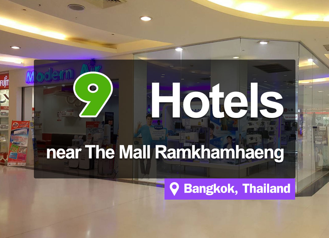 9 Hotel Accommodations near The Mall Ramkhamhaeng, Bangkok. Beautiful rooms and inexpensive.