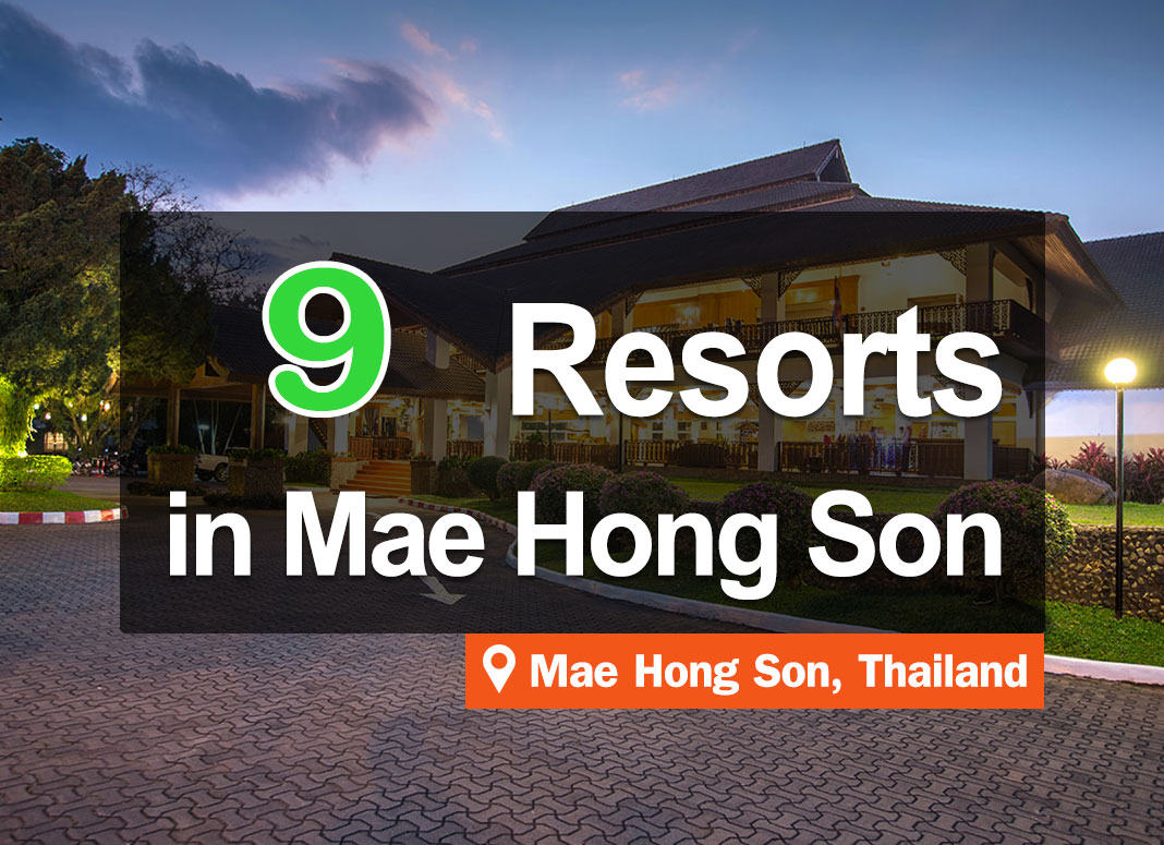 9 Mountainside Resorts in Mae Hong Son. Beautiful views and nice to stay in.