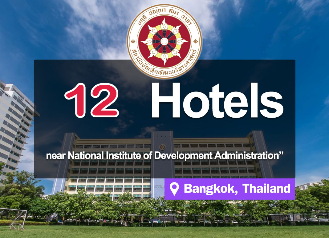 12 Hotel Accommodations near the National Institute of Development Administration (NIDA), Bangkok.