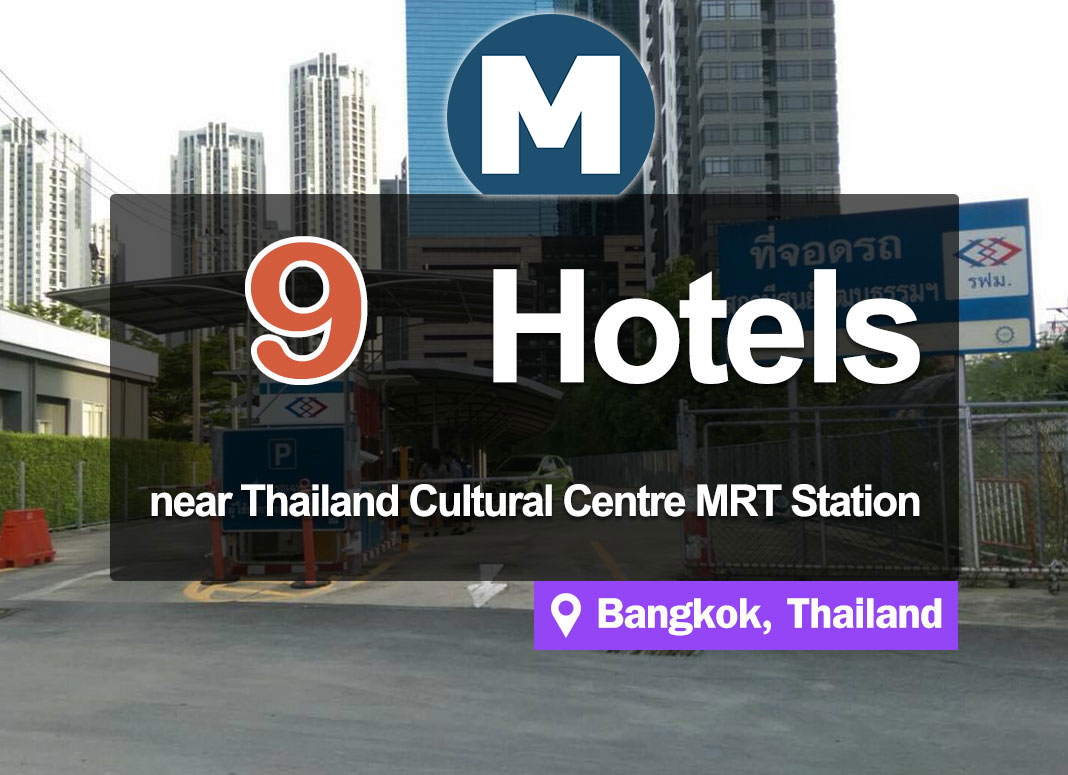 9 Hotel Accommodations near MRT Thailand Cultural Center Station. Good value and inexpensive.