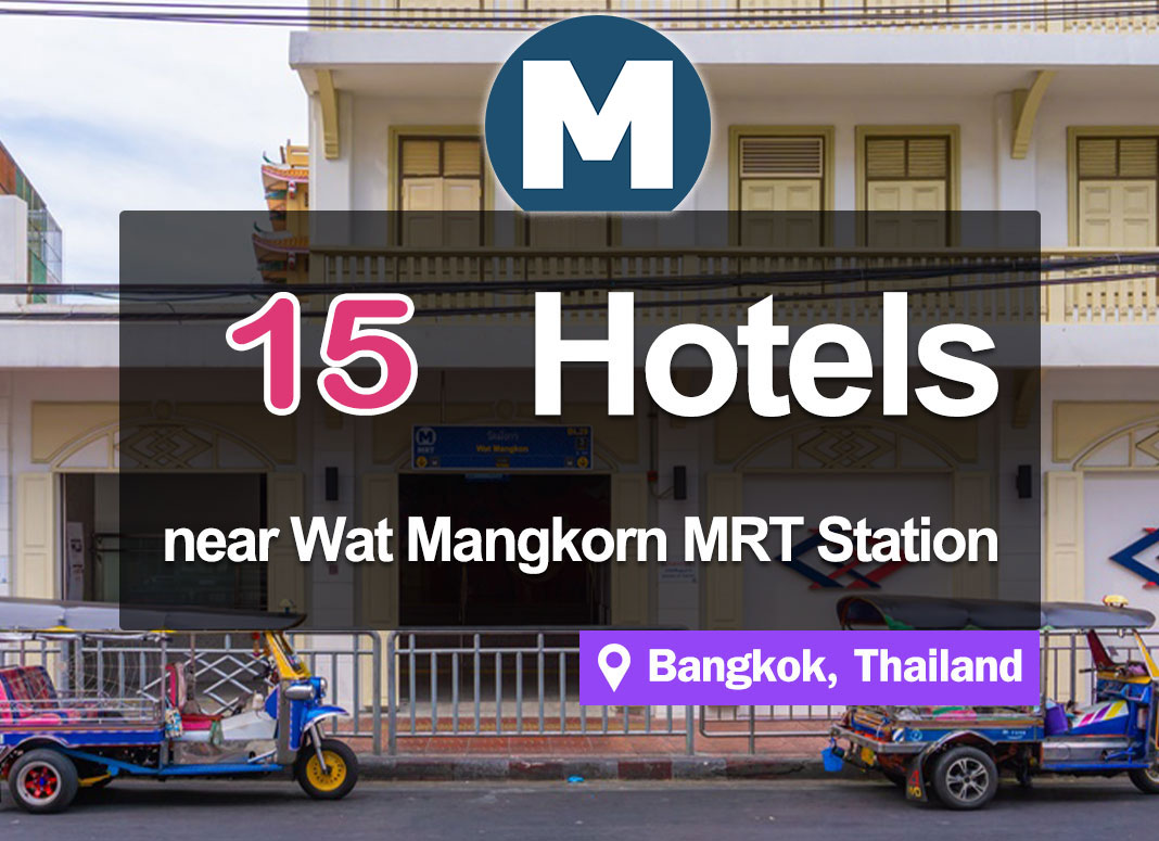 15 Hotel Accommodations near MRT Wat Mangkon Station. Attractive rooms right in the heart of Yaowarat, Chinatown.