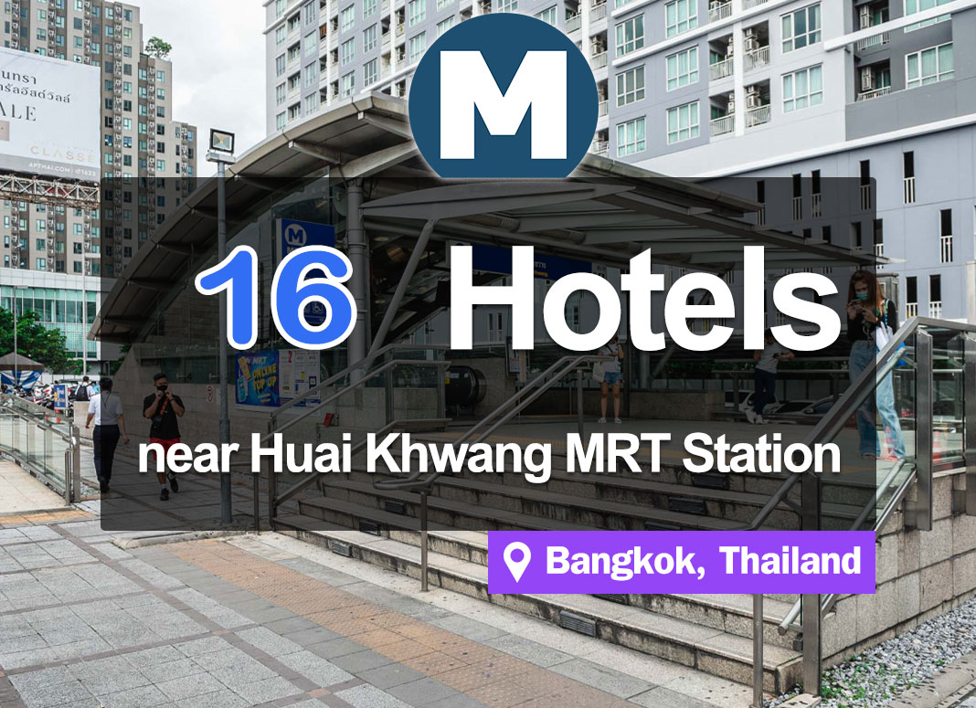 16 Hotel Accommodations near the Huai Khwang MRT Station. Luxury hotels close to the entertainment areas.