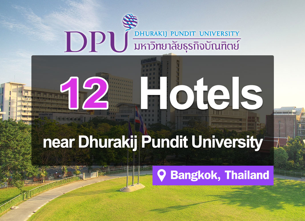 12 Inexpensive Hotel Accommodations near Dhurakij Pundit University, Bangkok.