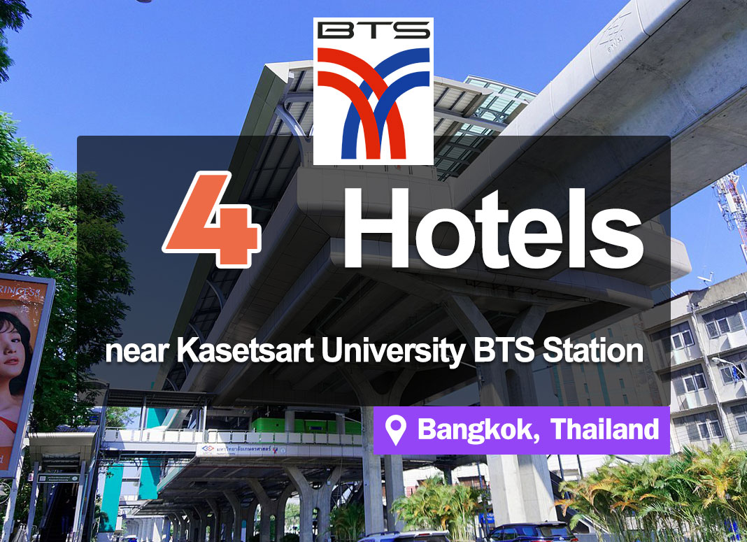 4 Affordable Hotel Accommodations near Kasetsart University BTS Station.