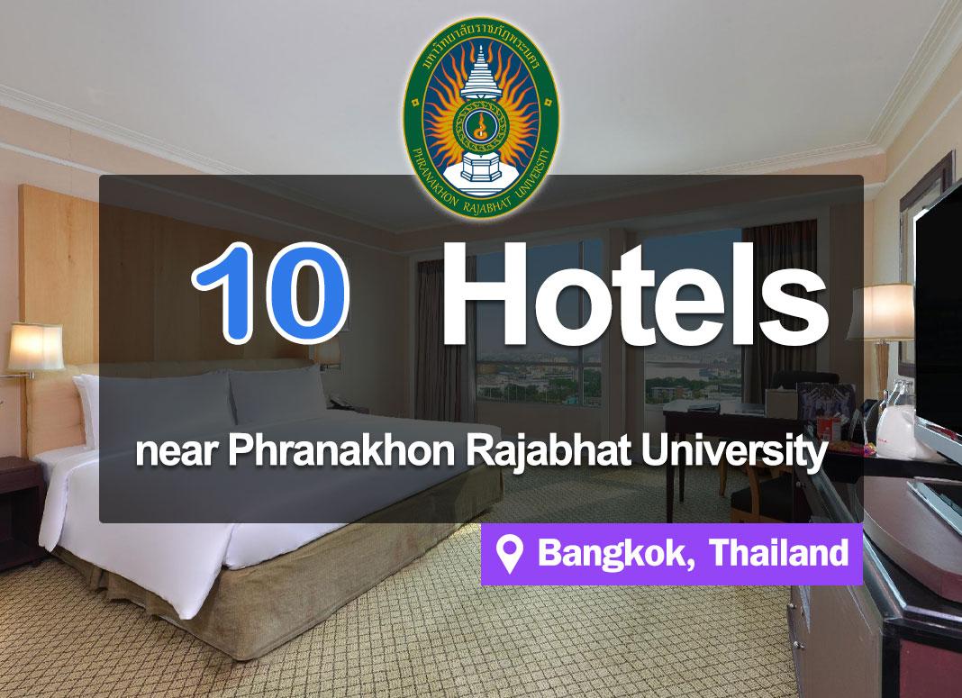 10 Affordable Hotel Accommodations near Phranakhon Rajabhat University, Bangkok.