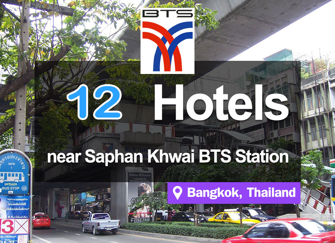 12 Hotel Accommodations near Saphan Khwai BTS Station. A hip working class neighborhood.