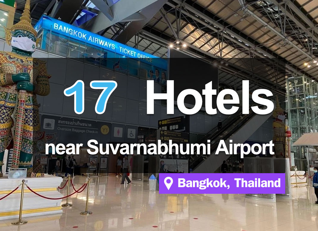 17 Hotel Accommodation near Suvarnabhumi Airport, with a convenient shuttle bus service.