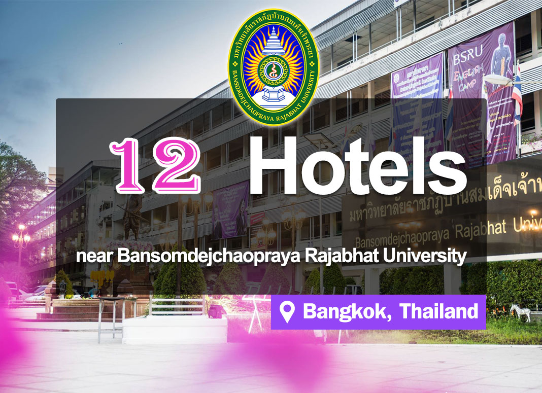 12 Hotel Accommodations near Bansomdejchaopraya Rajabhat University.