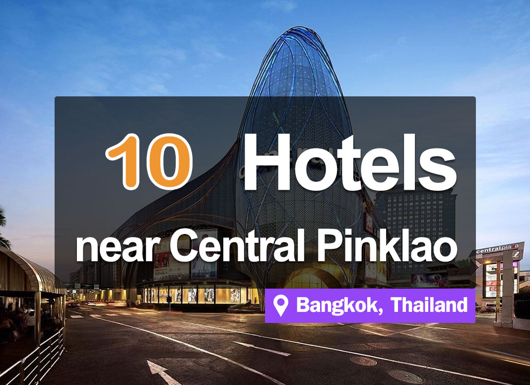 10 Hotel Accommodations near Central Pinklao. Inexpensive and pleasing to shoppers.