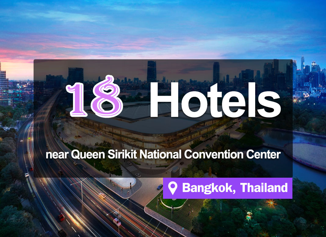 18 Hotel Accommodations near the Queen Sirikit National Convention Center. Near the BTS train station.