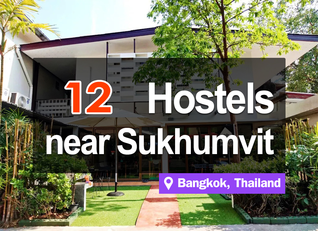 12 Hostels in the Sukhumvit area. Cheap and near the BTS train station. Convenient access.