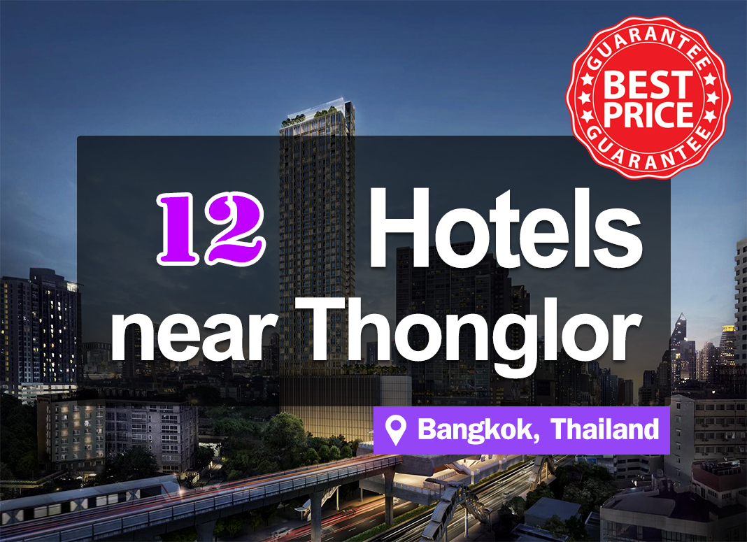 12 Hotel Accommodations in the Thonglor area. Cheap and affordable, near the BTS train stations.