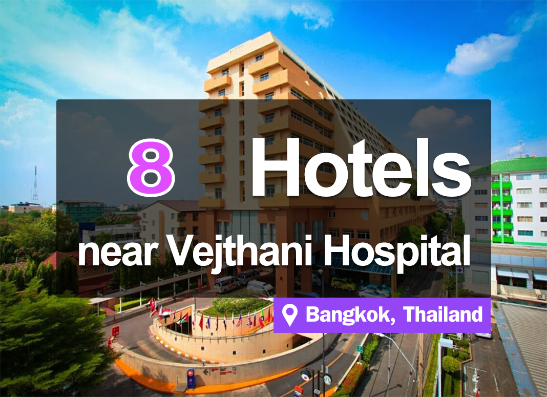 8 Hotel Accommodations near Vejthani Hospital. Inexpensive and convenient access.