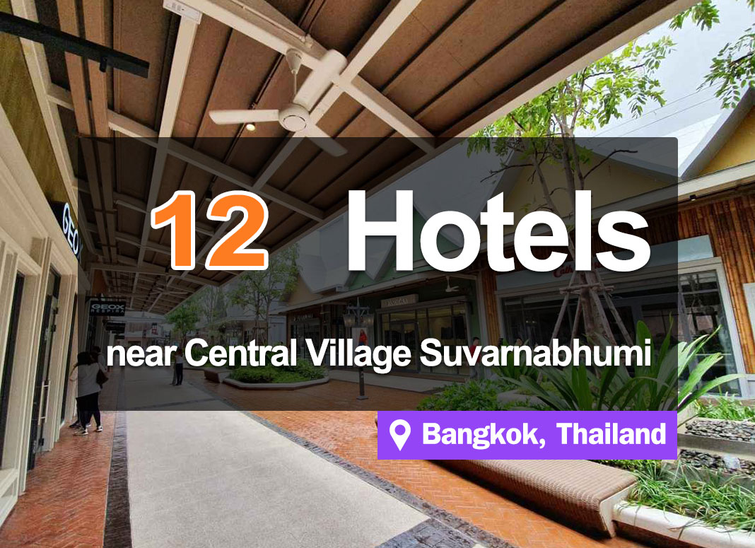 12 Hotel Accommodations near Central Village Suvarnabhumi. Convenient access.