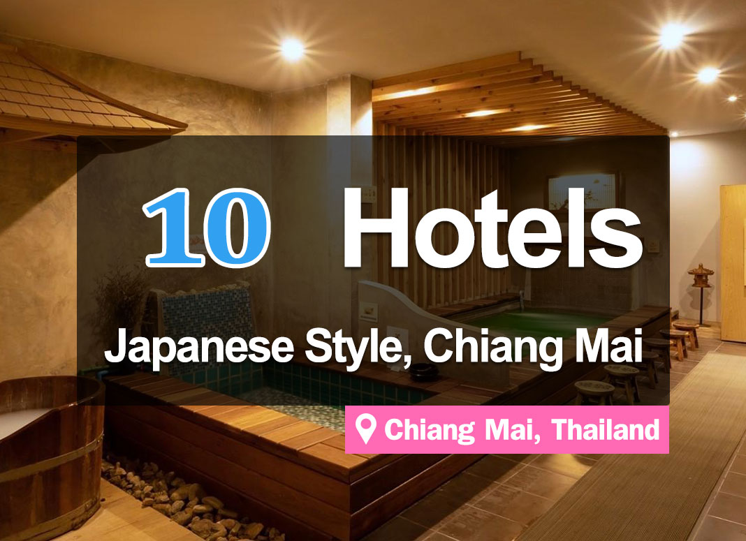 10 Japanese-style Hotel Accommodations in Chiang Mai. Soak and chill out in the onsen.