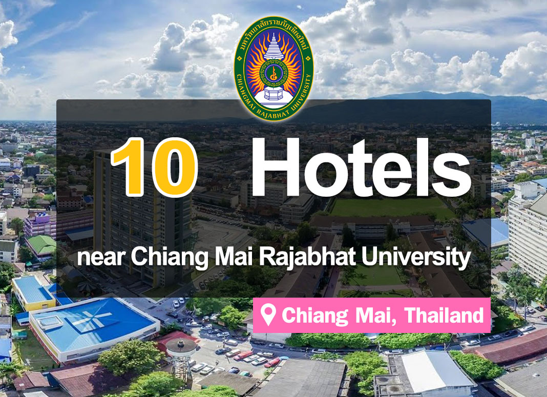 10 Affordable Hotel Accommodations near Chiang Mai Rajabhat University.