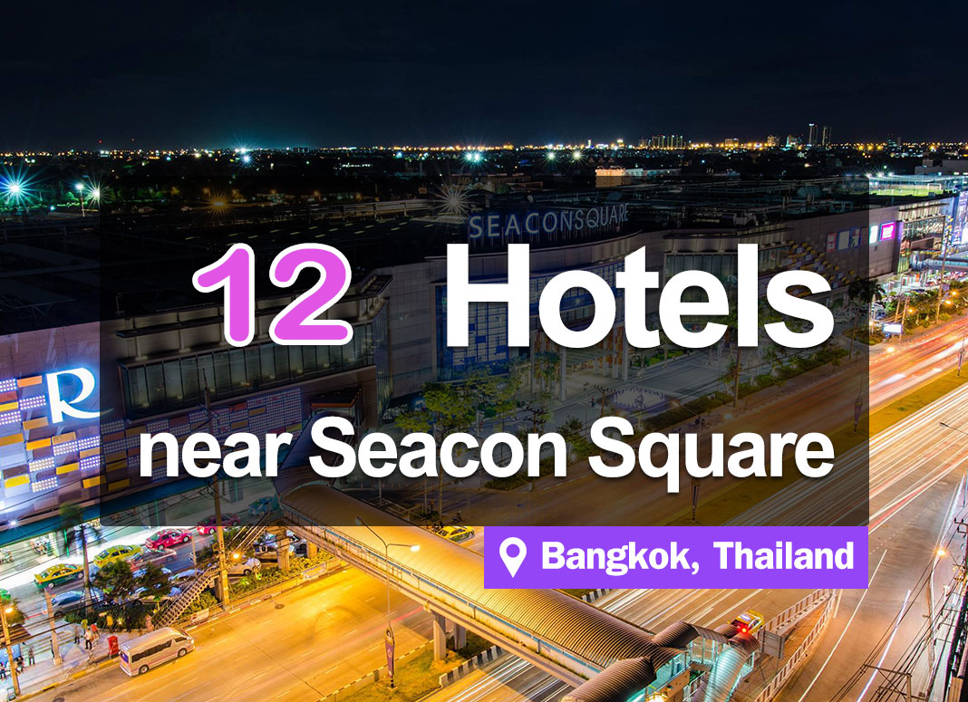 12 Hotel Accommodations near Seacon Square, Srinakarin. Convenient access, affordable prices.