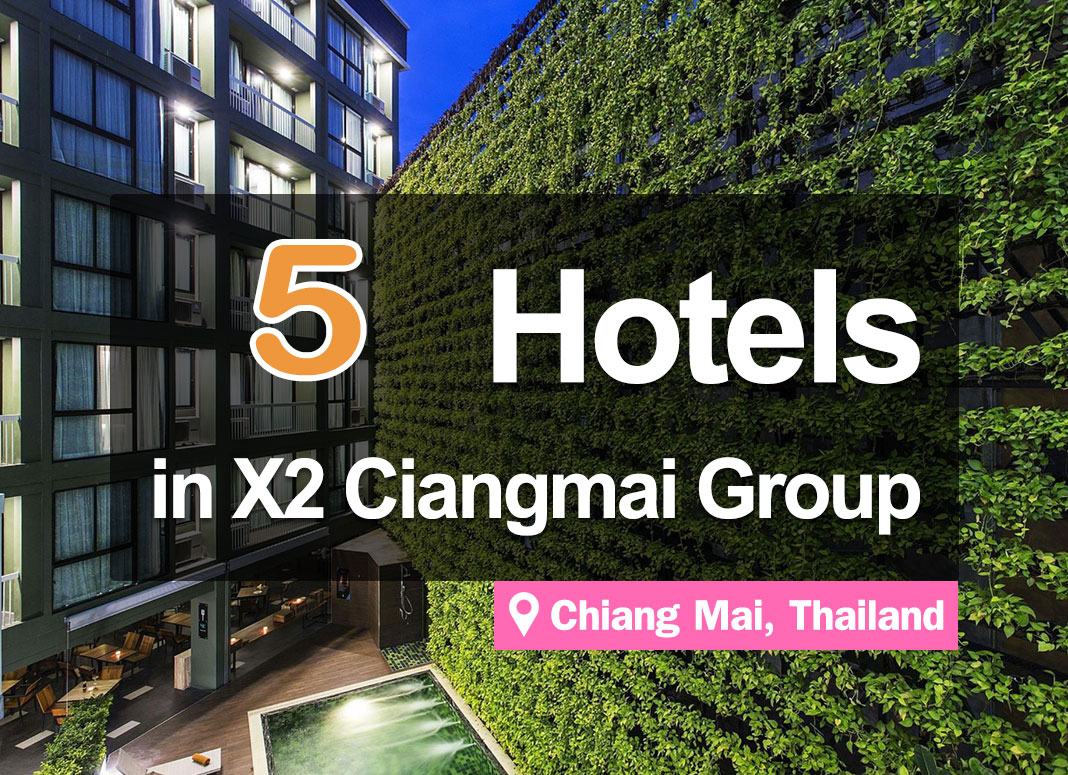 5 Branches of the X2 Hotel Chiang Mai