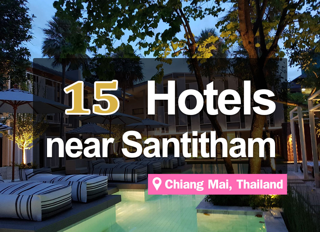 15 Hotel Accommodations around Santitham area, Chiang Mai