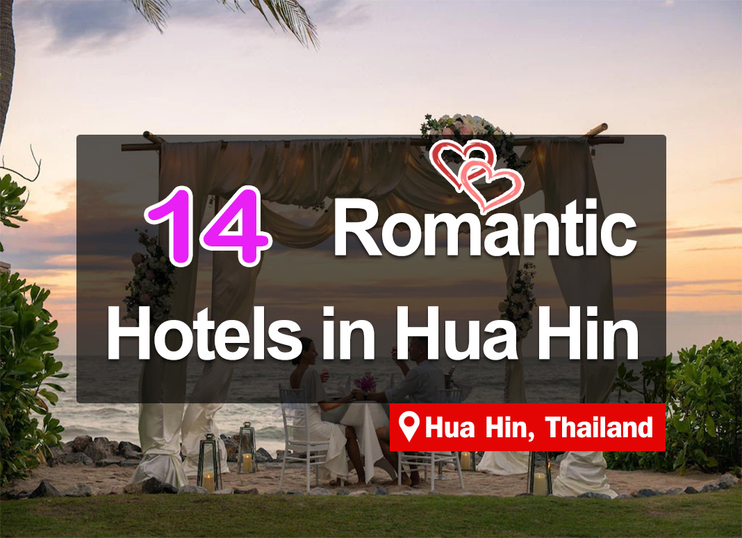 14 Hotel Accommodations in Hua Hin. Suitable for romantic couples.