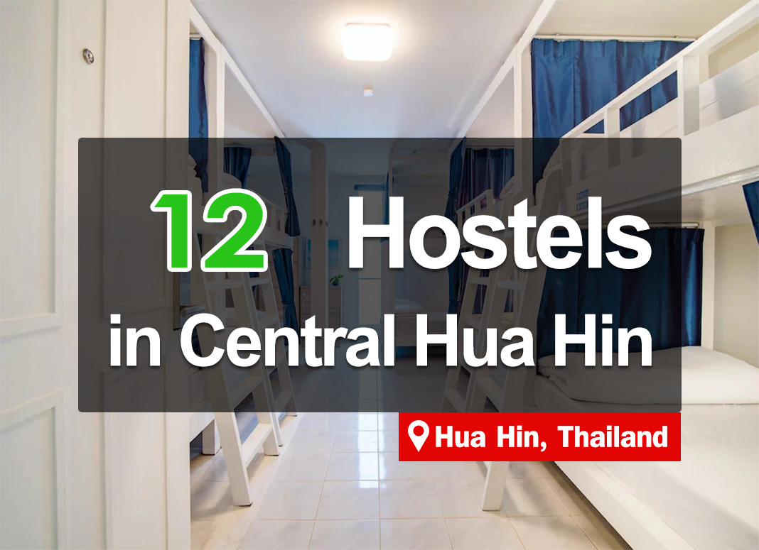 12 Centrally located Hostels in Hua Hin, with prices of just a few hundred baht.