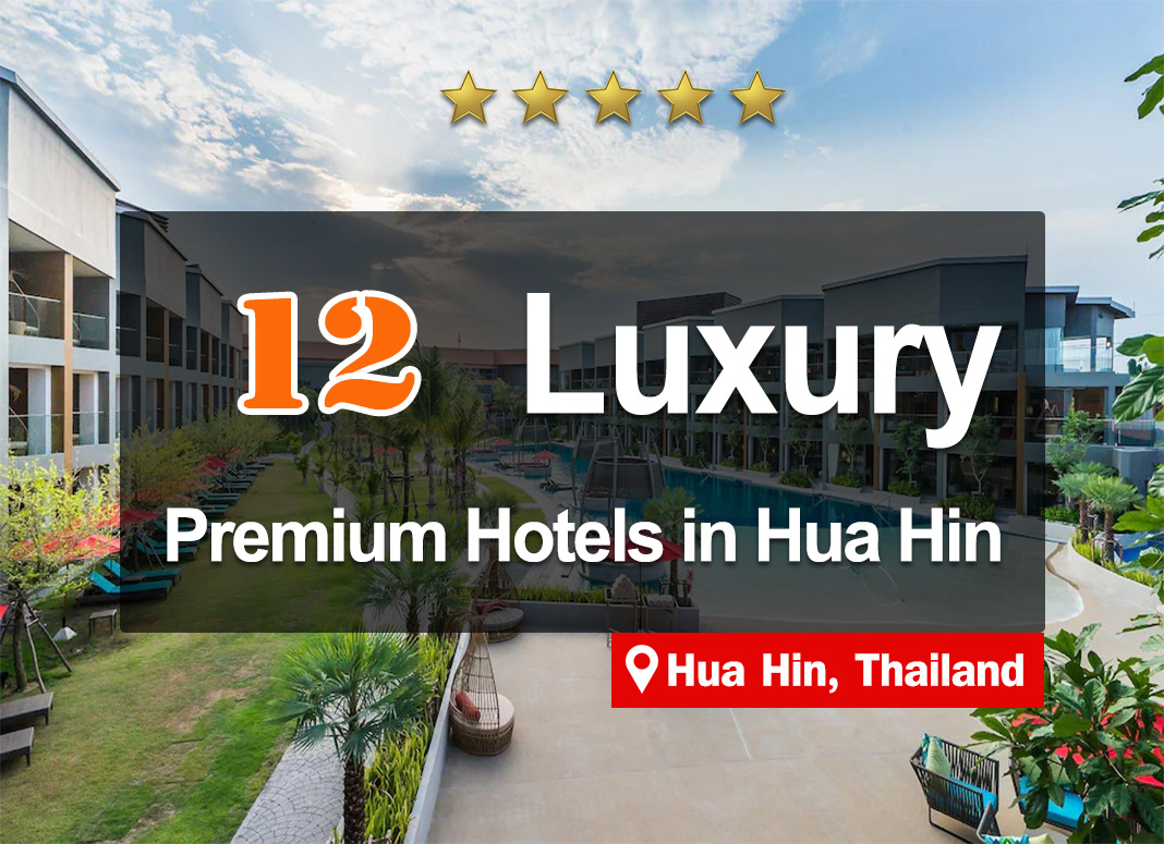 12 Luxurious Premium Hotel accommodations in Hua Hin, situated right on the beach.