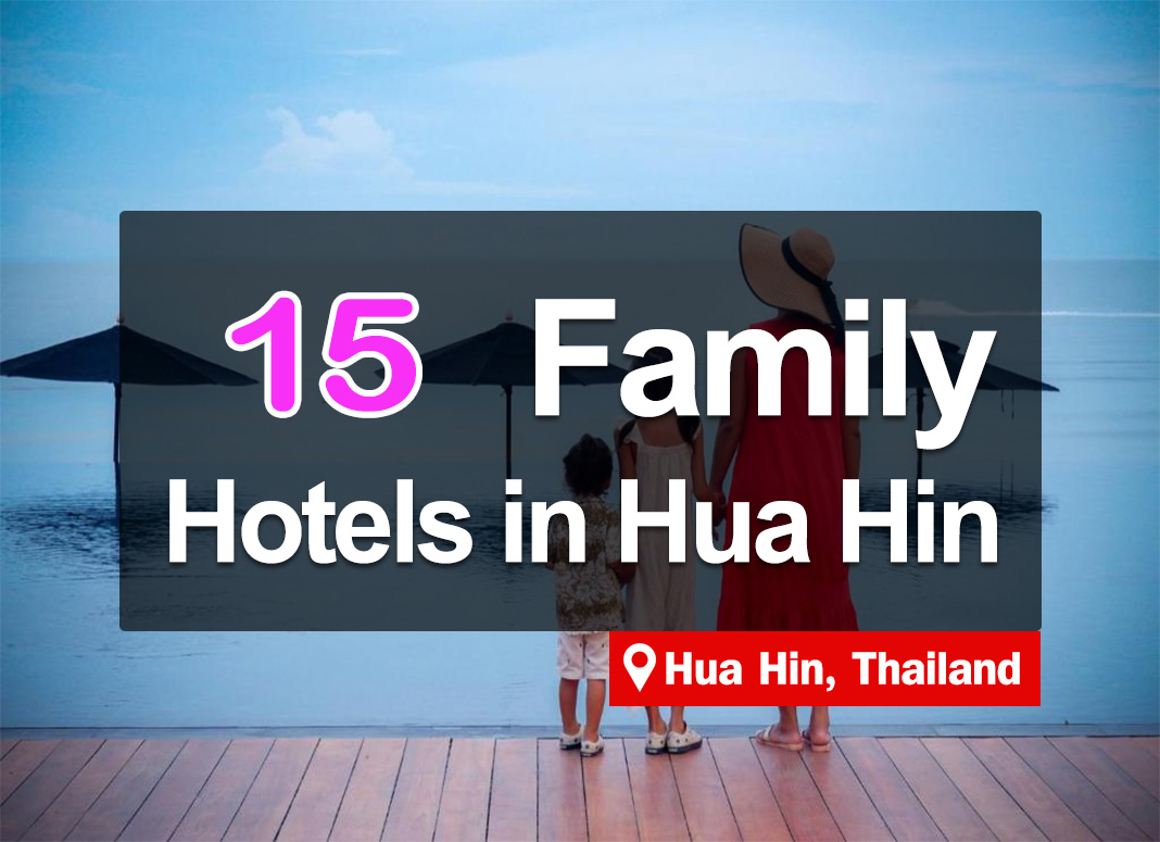 15 Family-Friendly Hotel Accommodations in Hua Hin.