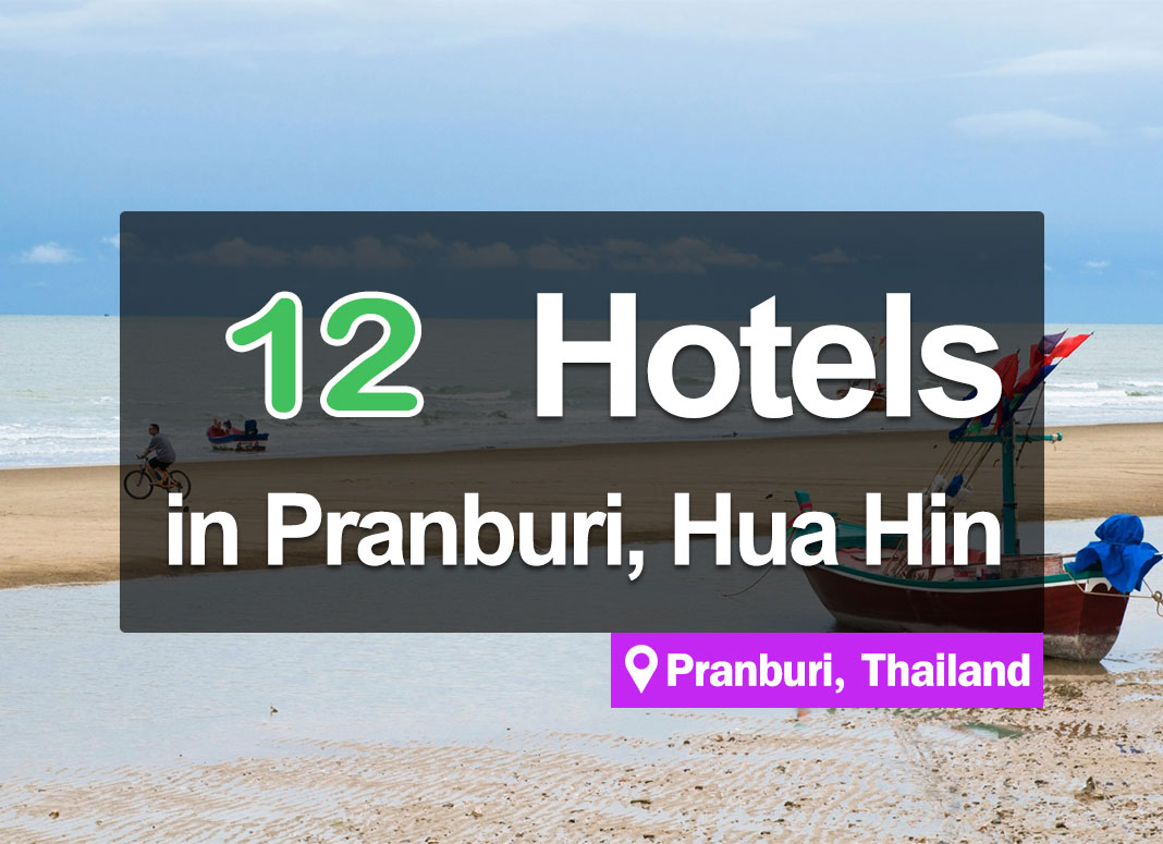 12 Specially-selected Seaside Hotel Accommodations in Pranburi with beautiful views.